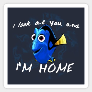 I look at you and I'm home Sticker